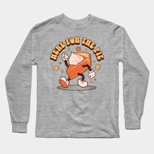 Here for the Pie - Funny Thanksgiving Pumpkin Pie Retro Long Sleeve T-Shirt